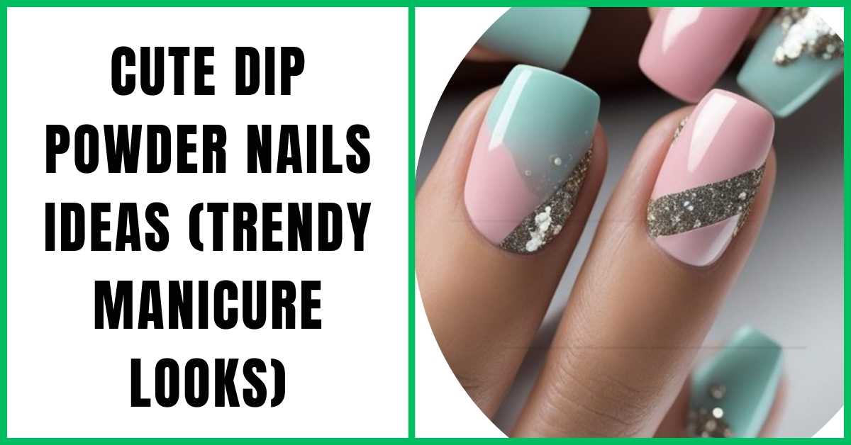 Cute Dip Powder Nails Ideas