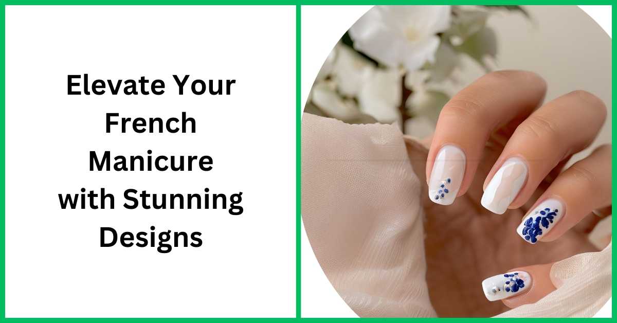 Elevate Your French Manicure with Stunning Designs