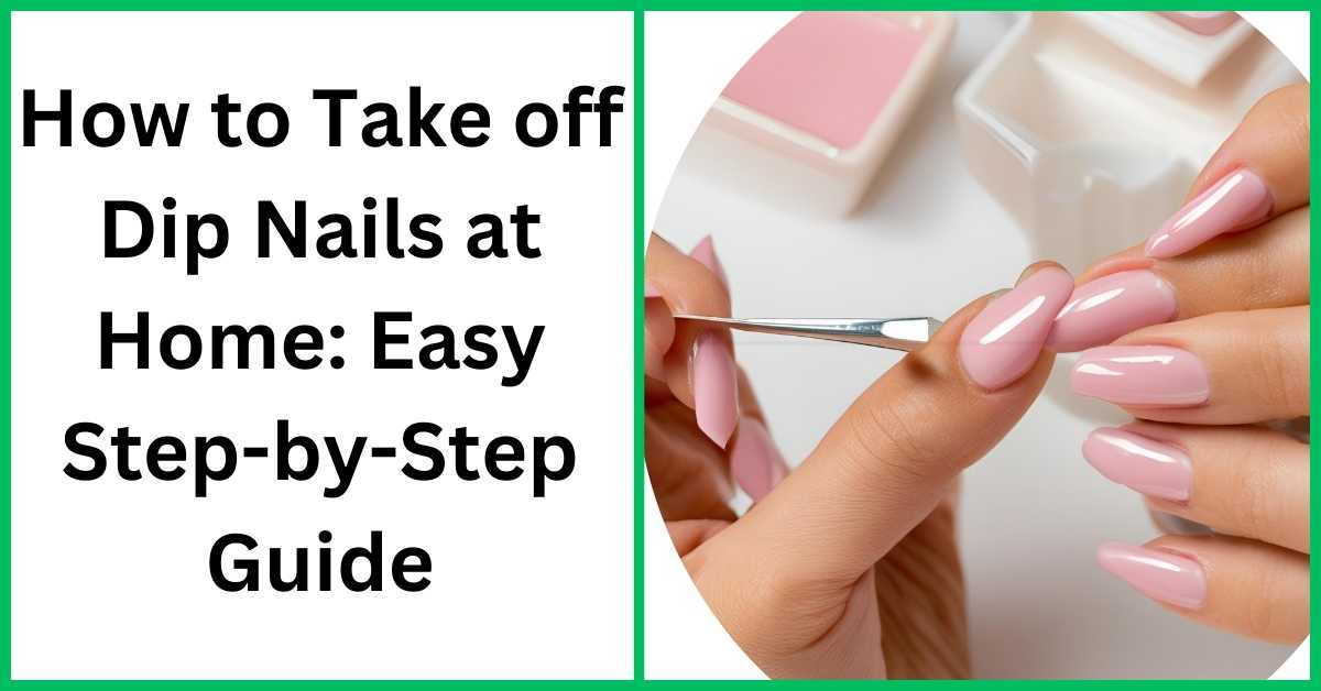 How to Take off Dip Nails at Home