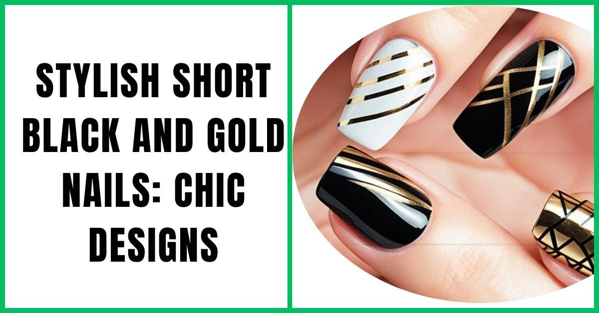 Stylish Short Black and Gold Nails Chic Designs