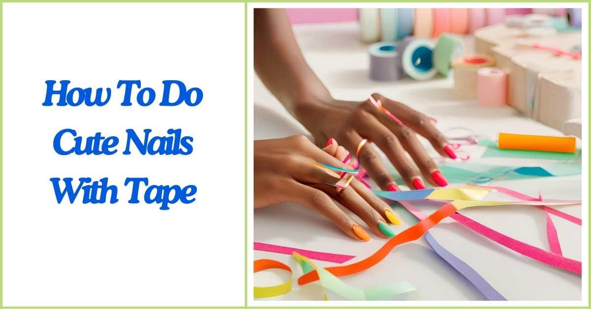 How To Do Cute Nails With Tape