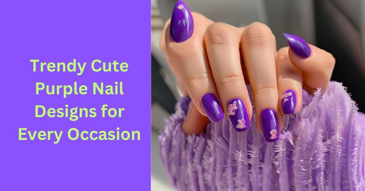 Trendy Cute Purple Nail Designs