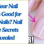 Is Clear Nail Polish Good for Your Nails Nail Care Secrets Revealed