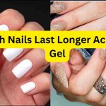 Which Nails Last Longer Acrylic or Gel