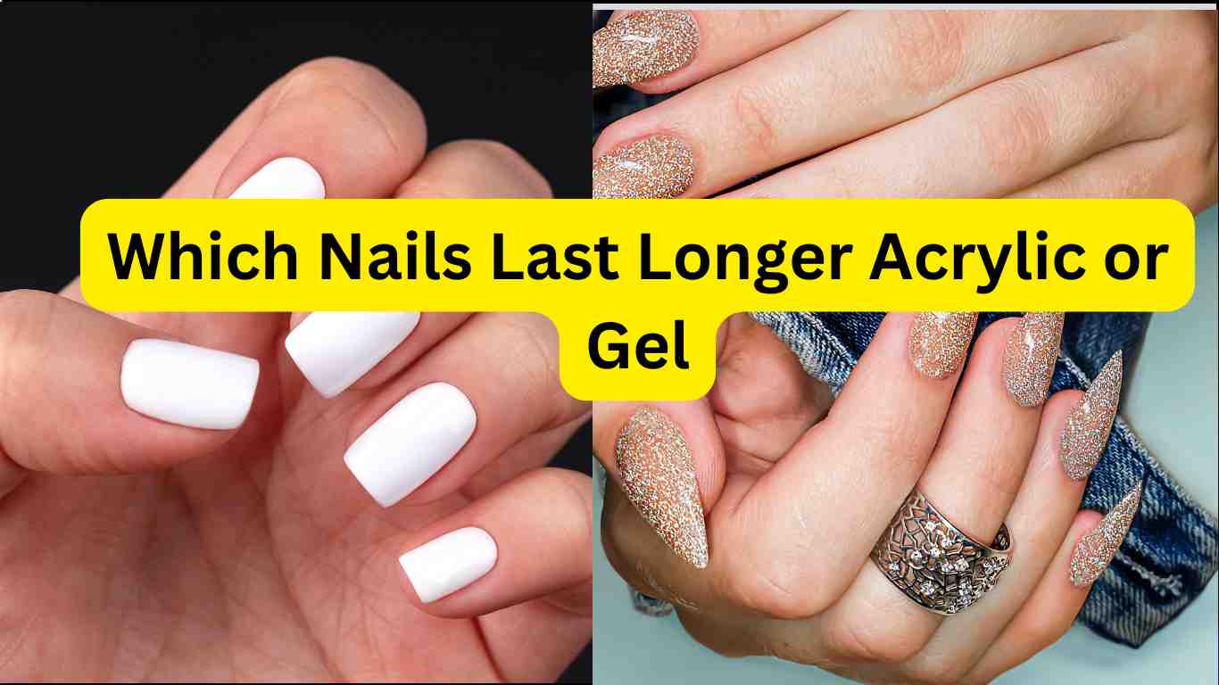 Which Nails Last Longer Acrylic or Gel